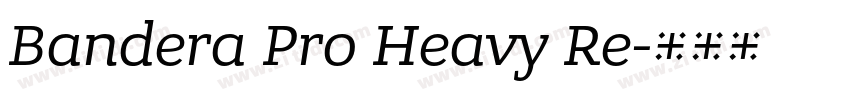 Bandera Pro Heavy Re字体转换